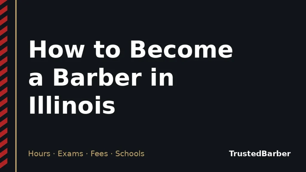 Title card: How to Become a Barber in Illinois, a TrustedBarber licensing guide