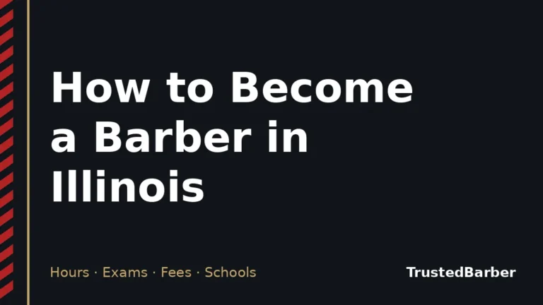 How to Become a Barber in Illinois: Hours, Cost & Schools 4 Title card: How to Become a Barber in Illinois, a TrustedBarber licensing guide