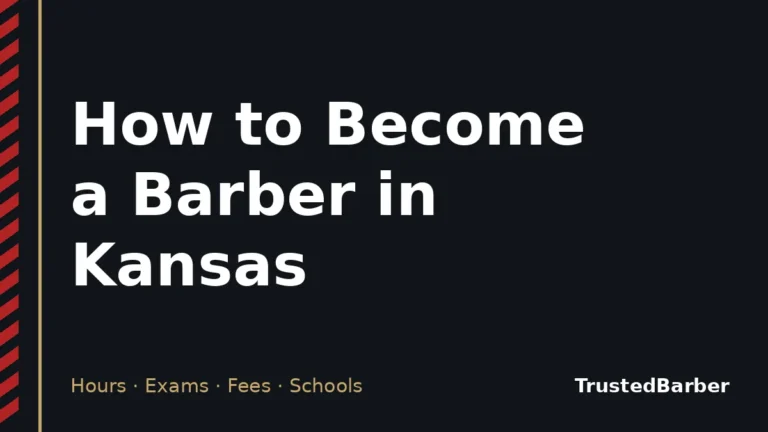 How to Become a Barber in Kansas: Hours, Cost & Schools 2 Title card: How to Become a Barber in Kansas, a TrustedBarber licensing guide