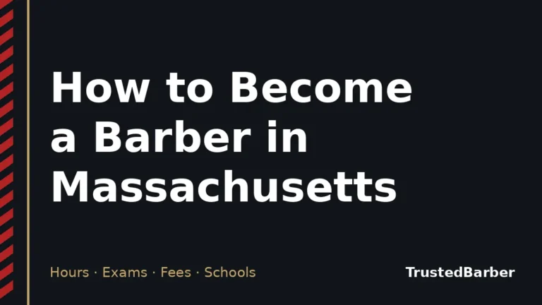 How to Become a Barber in Massachusetts: Hours, Cost & Schools 5 Title card reading How to Become a Barber in Massachusetts on a dark background with the TrustedBarber wordmark