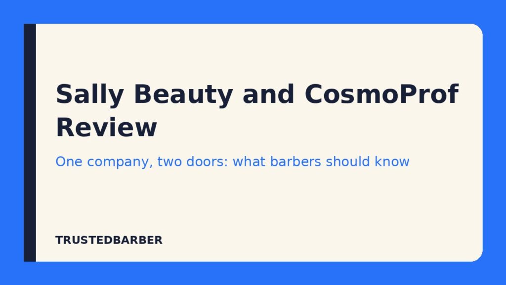 Sally Beauty and CosmoProf Review: What Barbers Should Know 1 Sally Beauty and CosmoProf review title card